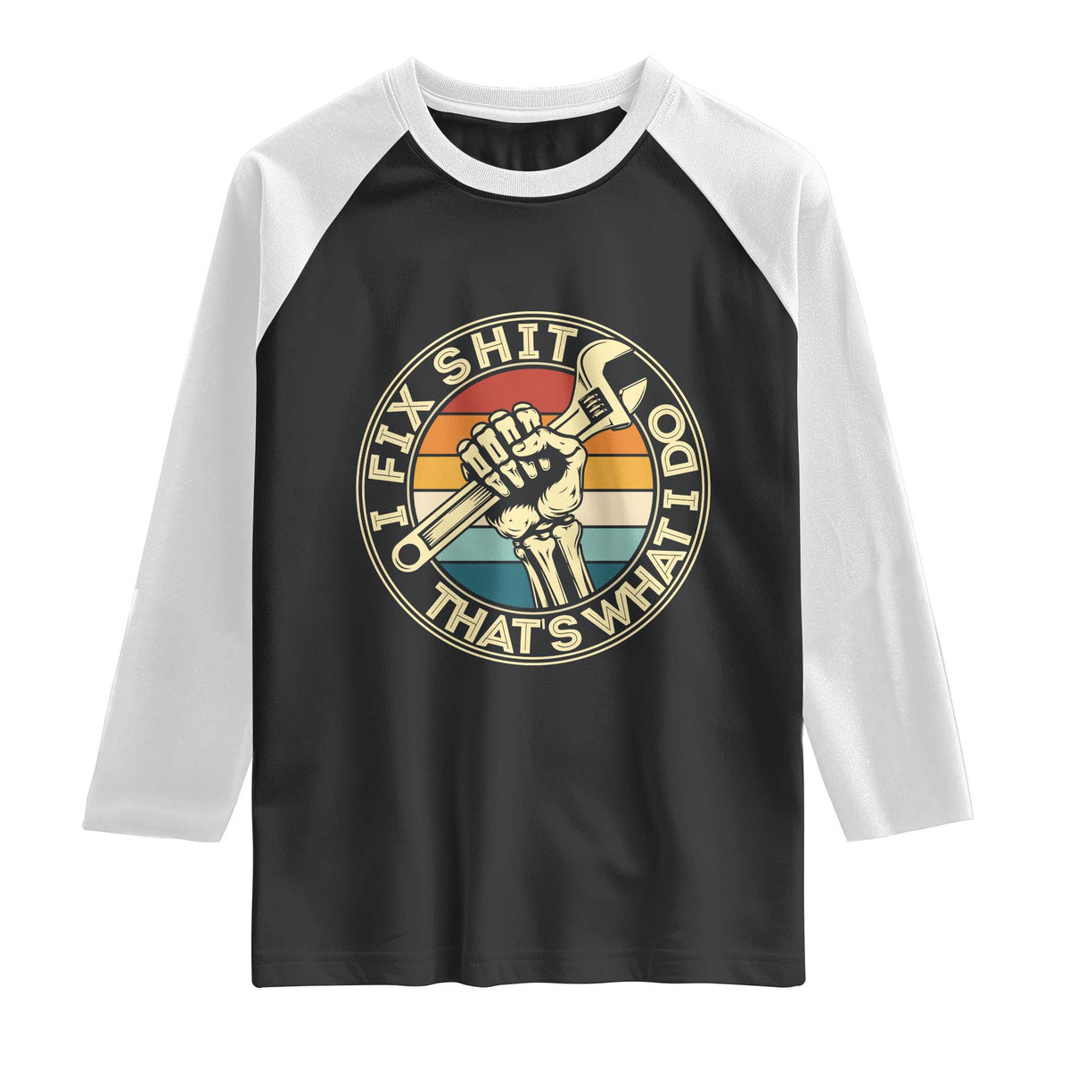Vintage Skeleton Wrench Graphic Raglan Shirt I Fix Shit Thats What I Do TS12 Black White Print Your Wear