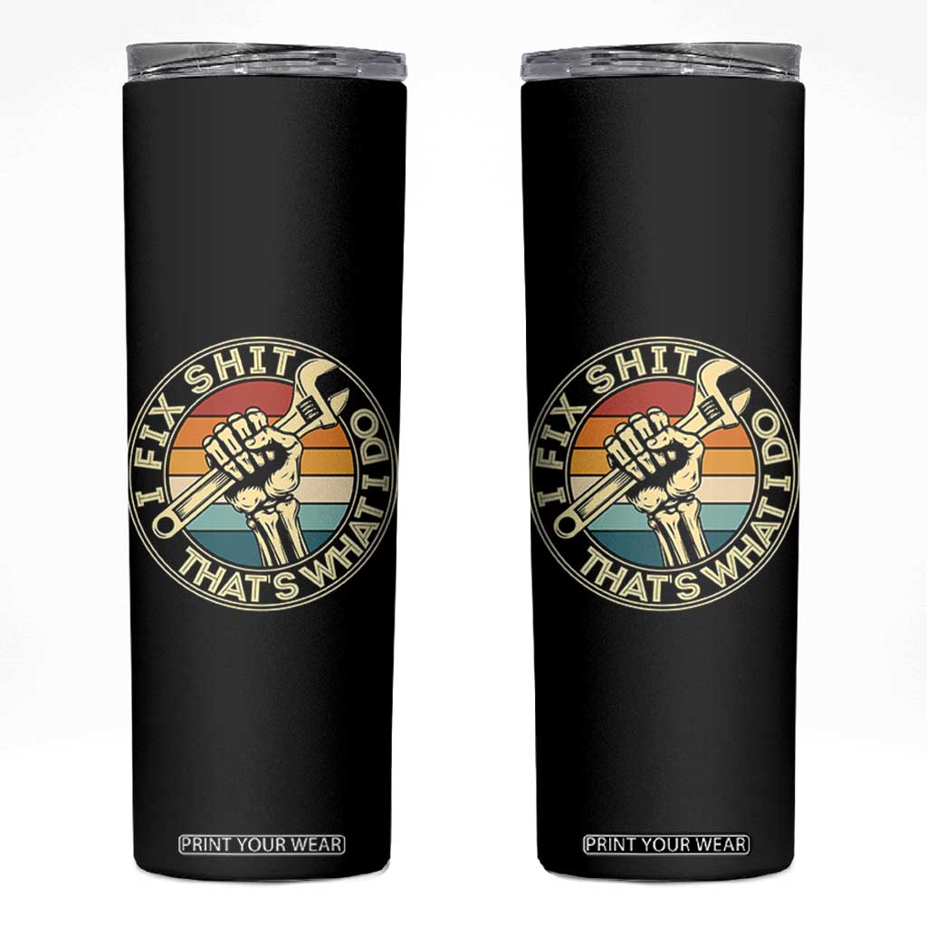 Vintage Skeleton Wrench Graphic Skinny Tumbler I Fix Shit Thats What I Do TS12 Black Print Your Wear