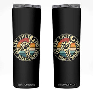Vintage Skeleton Wrench Graphic Skinny Tumbler I Fix Shit Thats What I Do TS12 Black Print Your Wear