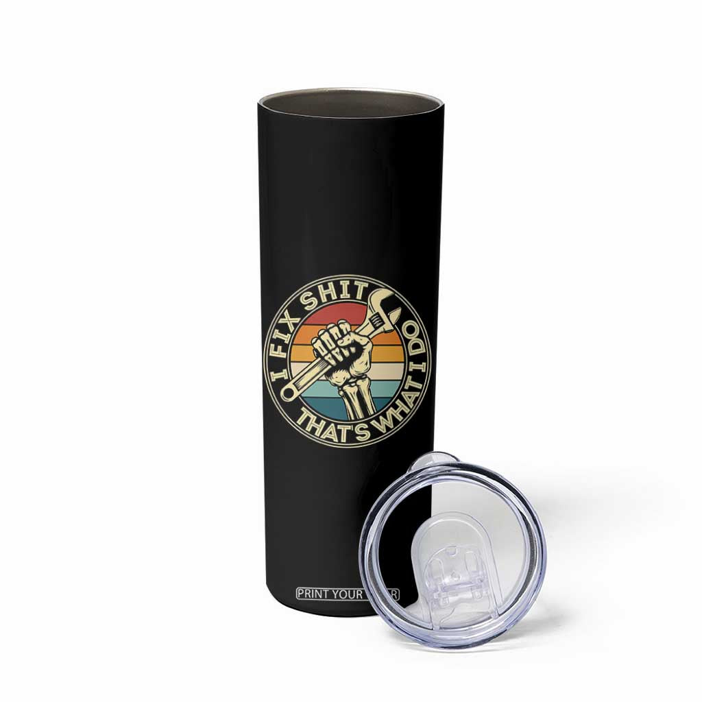 Vintage Skeleton Wrench Graphic Skinny Tumbler I Fix Shit Thats What I Do TS12 Print Your Wear