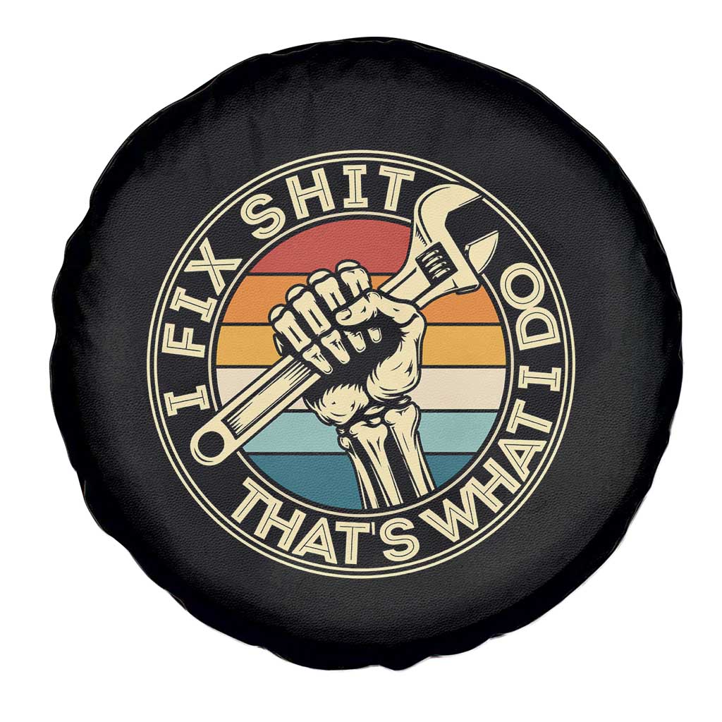 Vintage Skeleton Wrench Graphic Spare Tire Cover I Fix Shit Thats What I Do TS12 Print Your Wear