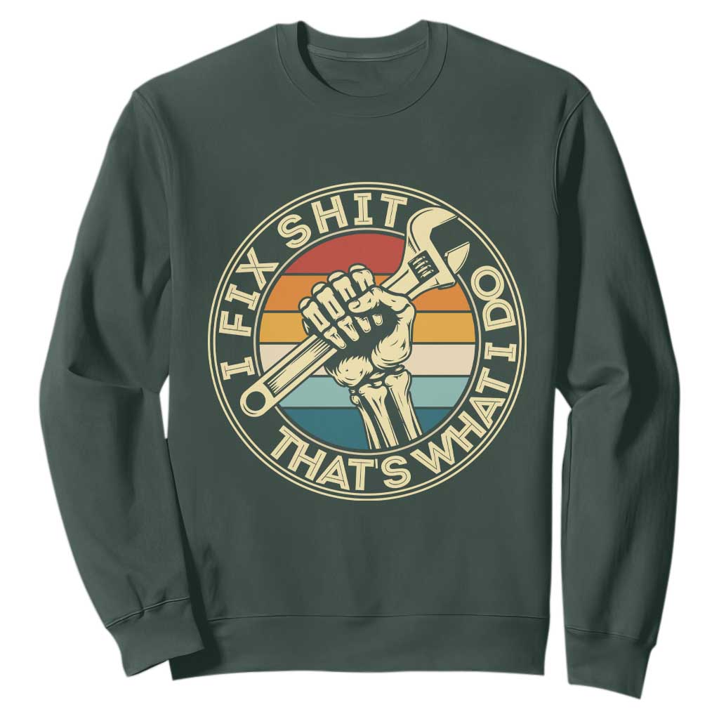 Vintage Skeleton Wrench Graphic Sweatshirt I Fix Shit Thats What I Do TS12 Dark Forest Green Print Your Wear