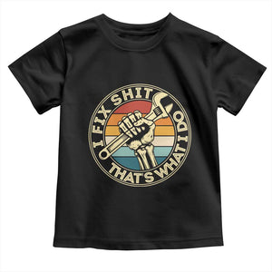 Vintage Skeleton Wrench Graphic Toddler T Shirt I Fix Shit Thats What I Do TS12 Black Print Your Wear