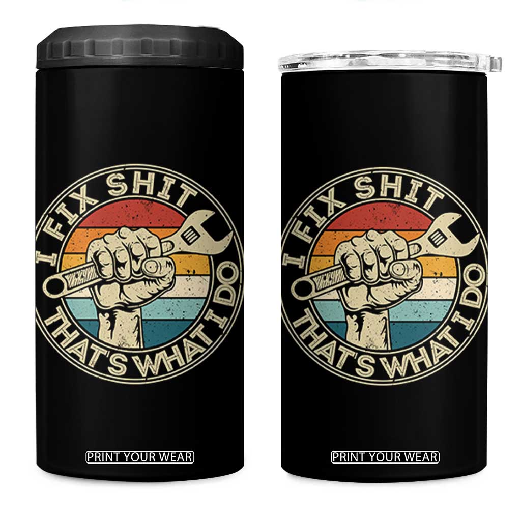 Auto Mechanic Dad Gift 4 in 1 Can Cooler Tumbler Vintage I Fix Shit Thats What I Do TS12 One Size: 16 oz Black Print Your Wear