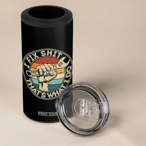 Auto Mechanic Dad Gift 4 in 1 Can Cooler Tumbler Vintage I Fix Shit Thats What I Do TS12 Print Your Wear