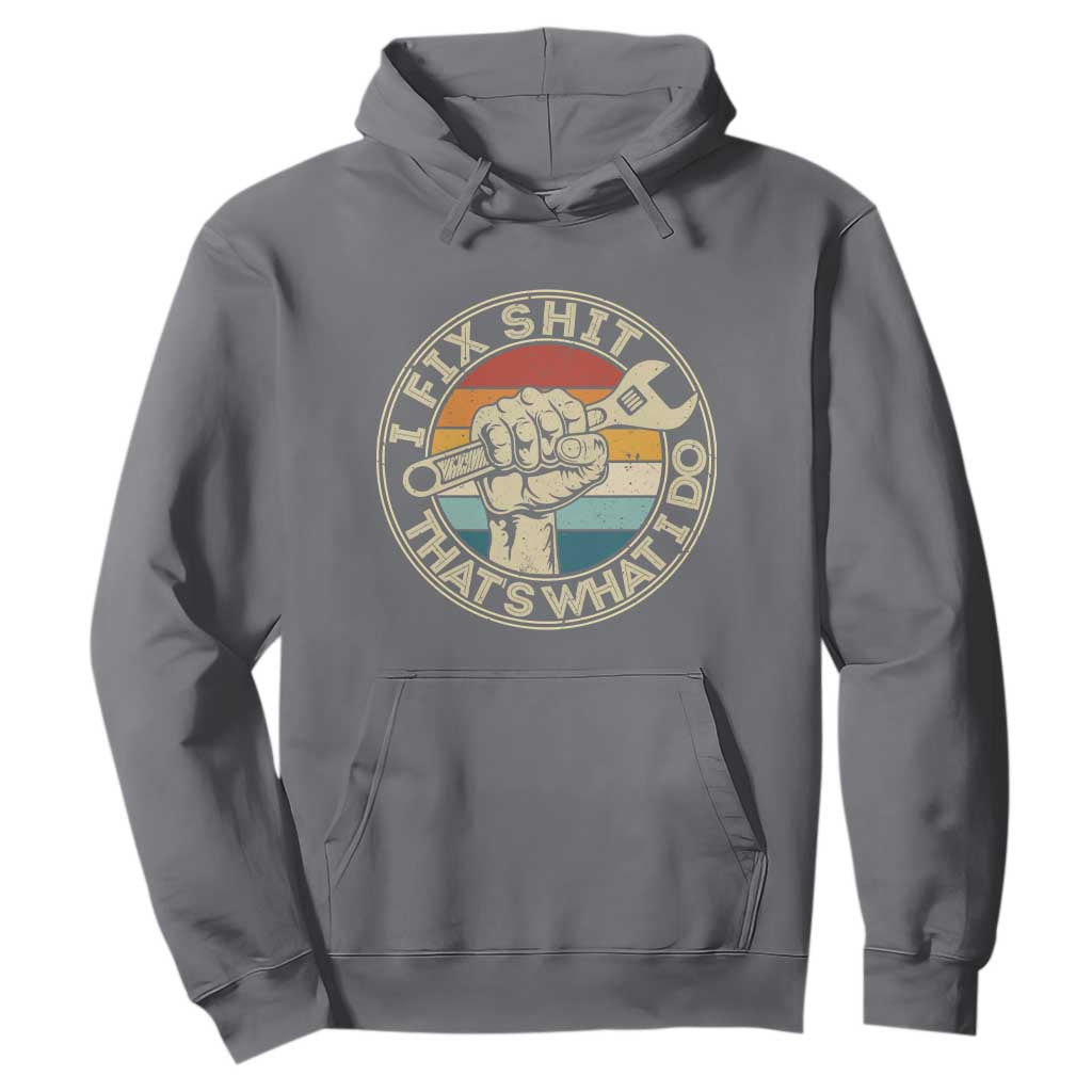 Auto Mechanic Dad Gift Hoodie Vintage I Fix Shit Thats What I Do TS12 Charcoal Print Your Wear