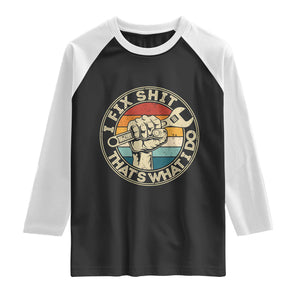 Auto Mechanic Dad Gift Raglan Shirt Vintage I Fix Shit Thats What I Do TS12 Black White Print Your Wear