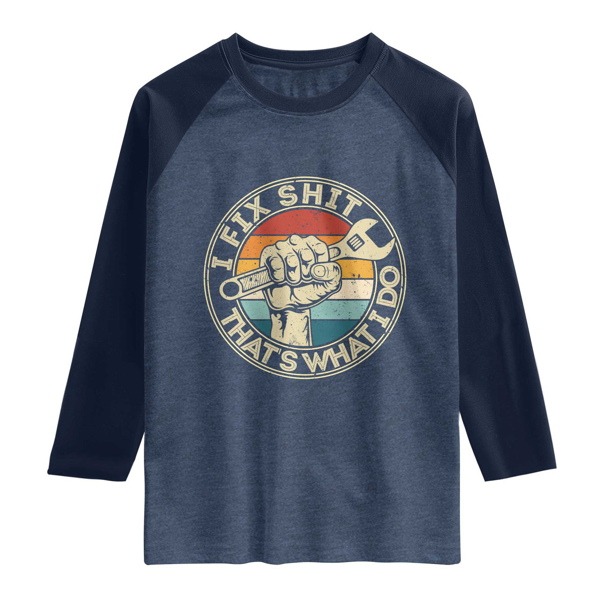 Auto Mechanic Dad Gift Raglan Shirt Vintage I Fix Shit Thats What I Do TS12 Heather Denim Navy Print Your Wear