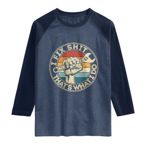 Auto Mechanic Dad Gift Raglan Shirt Vintage I Fix Shit Thats What I Do TS12 Heather Denim Navy Print Your Wear