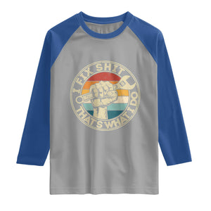 Auto Mechanic Dad Gift Raglan Shirt Vintage I Fix Shit Thats What I Do TS12 Sport Gray Royal Print Your Wear