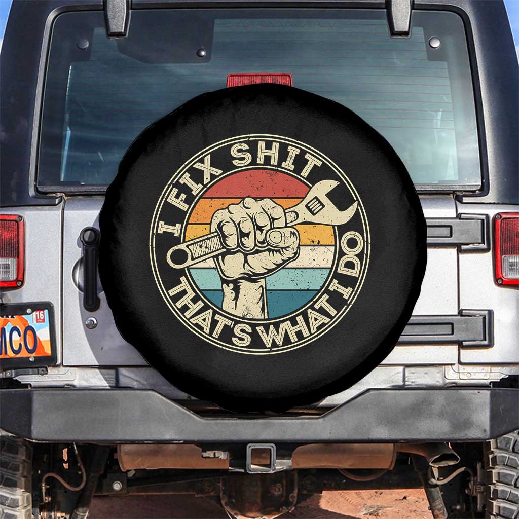 Auto Mechanic Dad Gift Spare Tire Cover Vintage I Fix Shit Thats What I Do TS12 No hole Black Print Your Wear