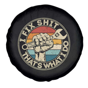Auto Mechanic Dad Gift Spare Tire Cover Vintage I Fix Shit Thats What I Do TS12 Print Your Wear