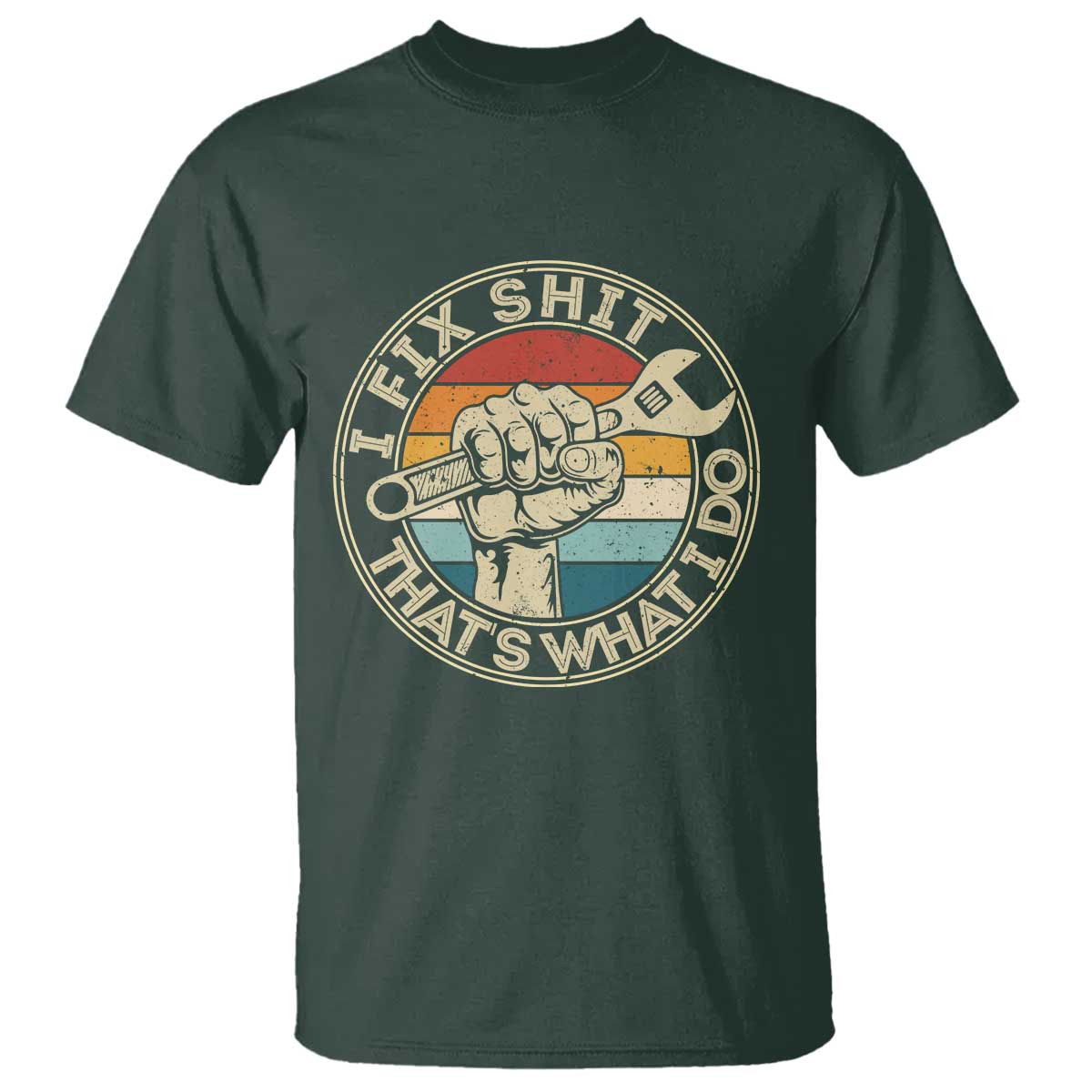 Auto Mechanic Dad Gift T Shirt Vintage I Fix Shit Thats What I Do TS12 Dark Forest Green Print Your Wear