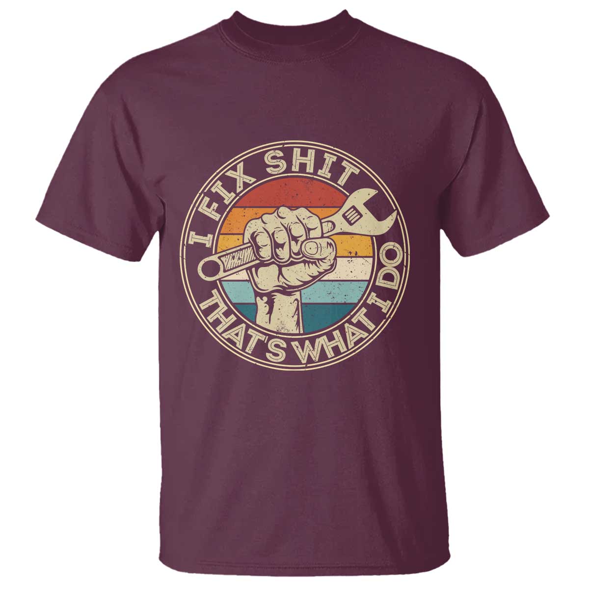 Auto Mechanic Dad Gift T Shirt Vintage I Fix Shit Thats What I Do TS12 Maroon Print Your Wear