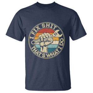Auto Mechanic Dad Gift T Shirt Vintage I Fix Shit Thats What I Do TS12 Navy Print Your Wear