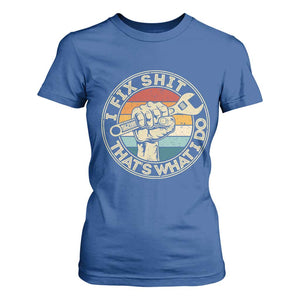 Auto Mechanic Dad Gift T Shirt For Women Vintage I Fix Shit Thats What I Do TS12 Royal Blue Print Your Wear