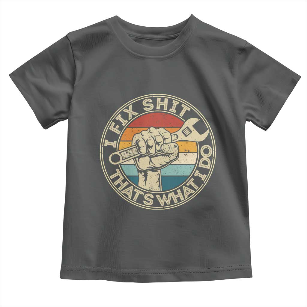 Auto Mechanic Dad Gift Toddler T Shirt Vintage I Fix Shit Thats What I Do TS12 Dark Heather Print Your Wear