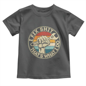 Auto Mechanic Dad Gift Toddler T Shirt Vintage I Fix Shit Thats What I Do TS12 Dark Heather Print Your Wear