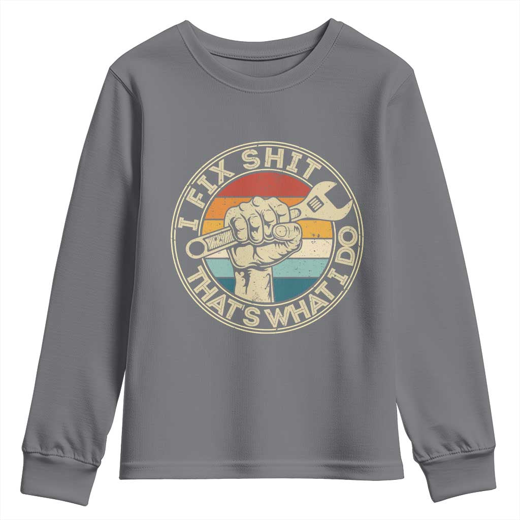 Auto Mechanic Dad Gift Youth Sweatshirt Vintage I Fix Shit Thats What I Do TS12 Charcoal Print Your Wear