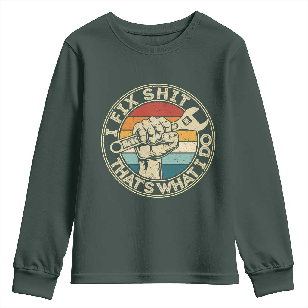 Auto Mechanic Dad Gift Youth Sweatshirt Vintage I Fix Shit Thats What I Do TS12 Dark Forest Green Print Your Wear