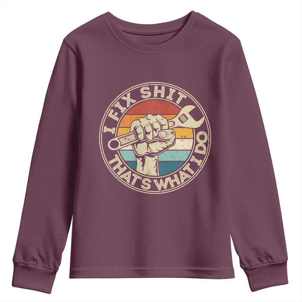 Auto Mechanic Dad Gift Youth Sweatshirt Vintage I Fix Shit Thats What I Do TS12 Maroon Print Your Wear