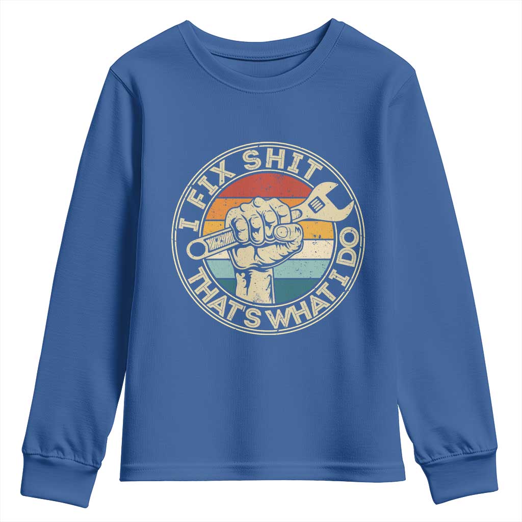 Auto Mechanic Dad Gift Youth Sweatshirt Vintage I Fix Shit Thats What I Do TS12 Royal Blue Print Your Wear