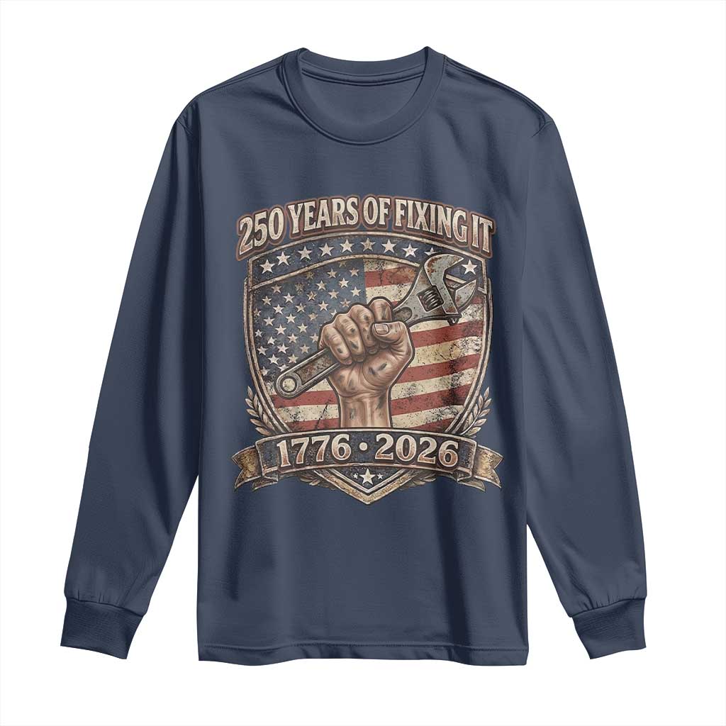 250 Years Of Fixing It Long Sleeve Shirt America 250th Anniversary Mechanic TS12 Navy Print Your Wear
