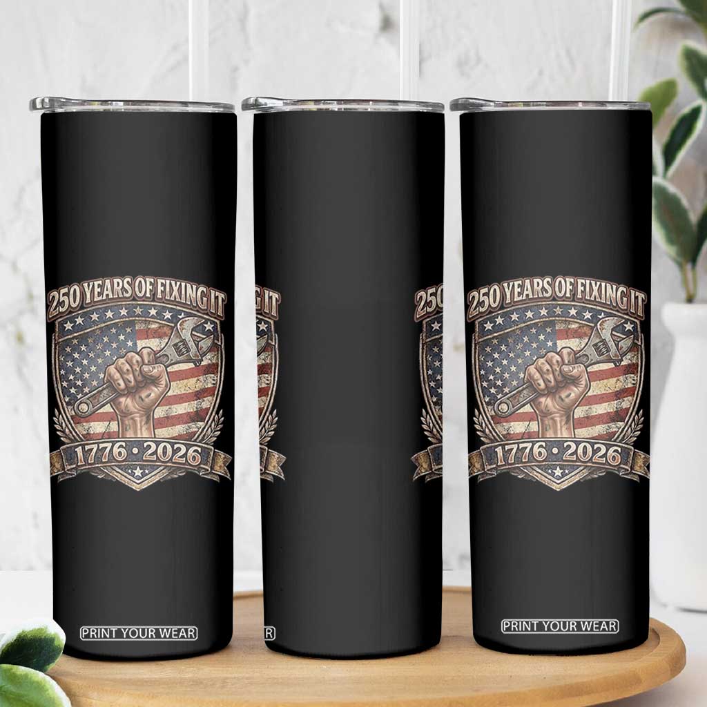 250 Years Of Fixing It Skinny Tumbler America 250th Anniversary Mechanic TS12 Print Your Wear