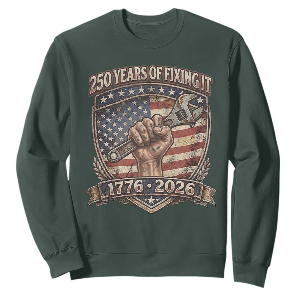 250 Years Of Fixing It Sweatshirt America 250th Anniversary Mechanic TS12 Dark Forest Green Print Your Wear