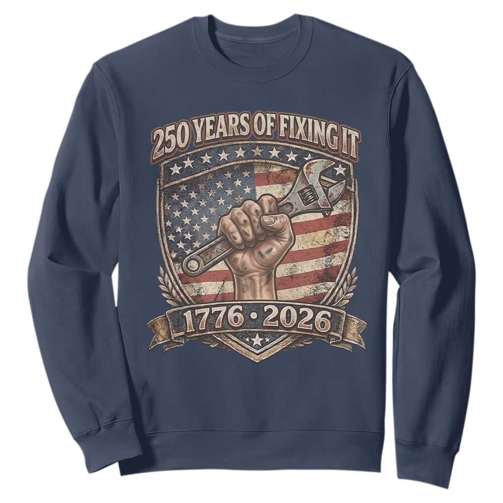 250 Years Of Fixing It Sweatshirt America 250th Anniversary Mechanic TS12 Navy Print Your Wear