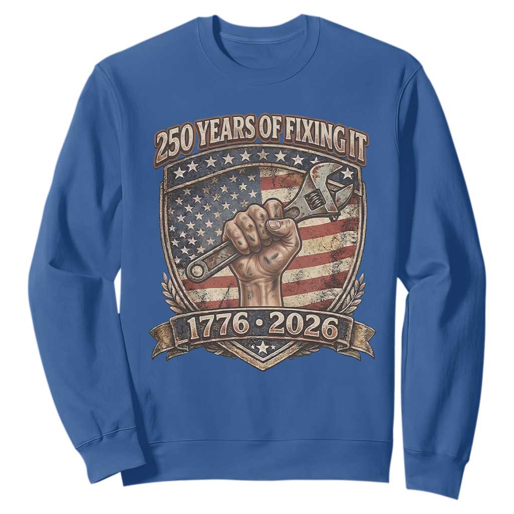 250 Years Of Fixing It Sweatshirt America 250th Anniversary Mechanic TS12 Royal Blue Print Your Wear