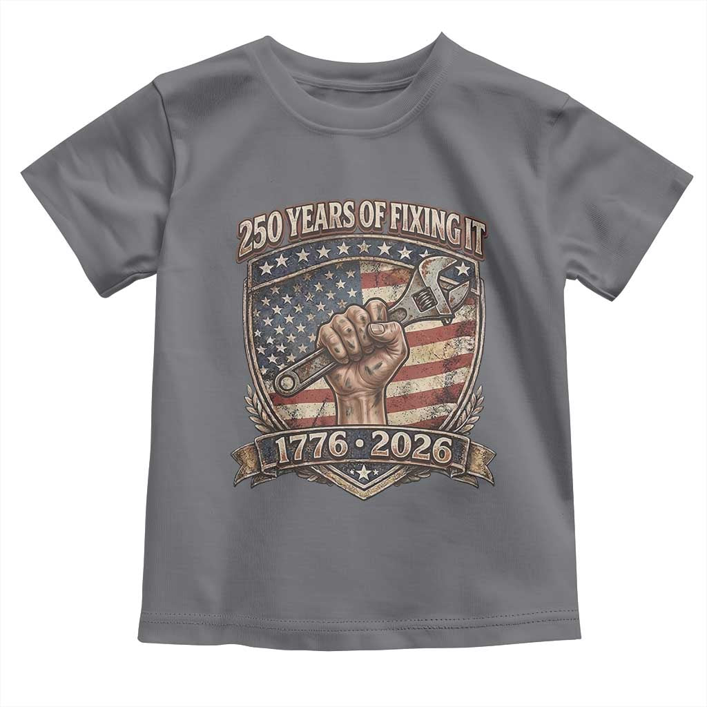 250 Years Of Fixing It Toddler T Shirt America 250th Anniversary Mechanic TS12 Charcoal Print Your Wear