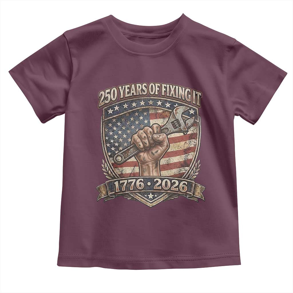 250 Years Of Fixing It Toddler T Shirt America 250th Anniversary Mechanic TS12 Maroon Print Your Wear