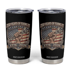 250 Years Of Fixing It Tumbler Cup America 250th Anniversary Mechanic TS12 Black Print Your Wear