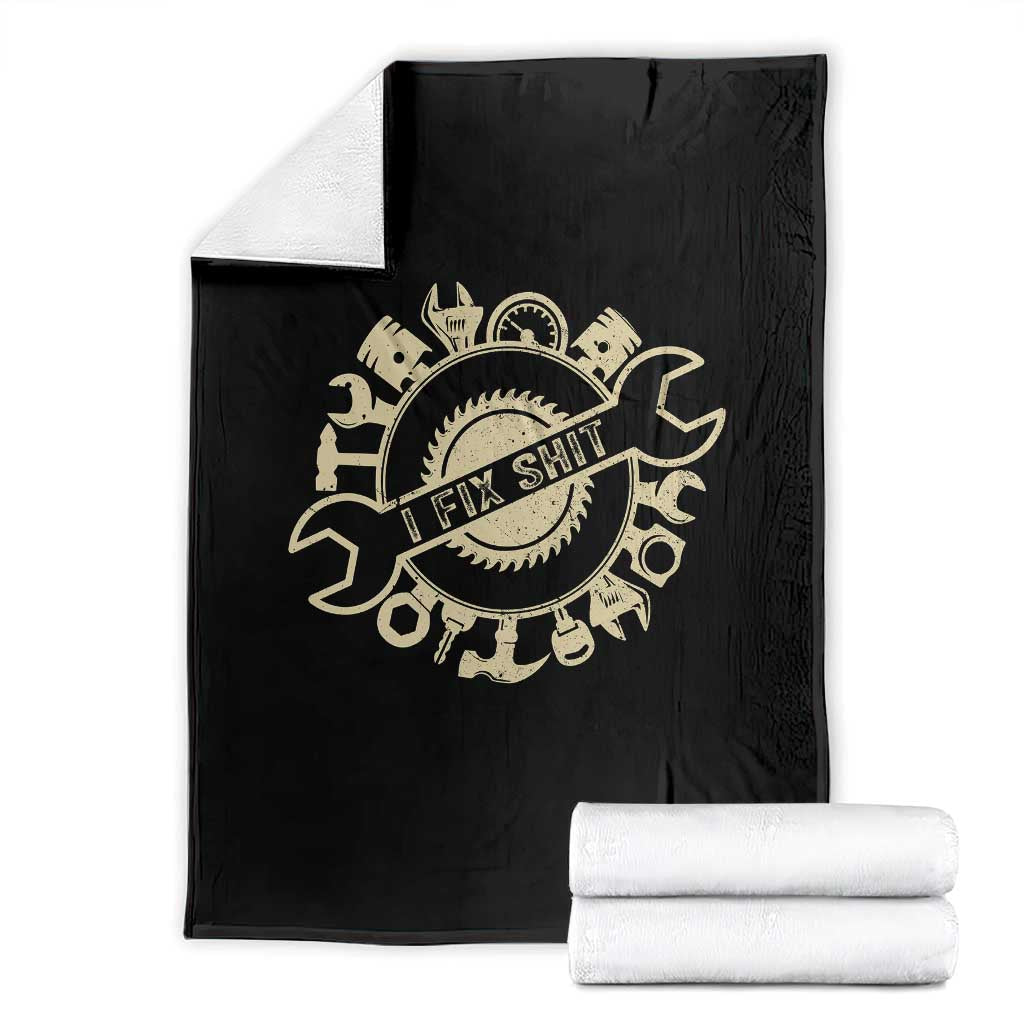 Funny Handyman Father's Day Gift Throw Blanket I Fix Shit TS12 Black Print Your Wear