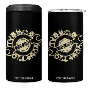 Funny Handyman Father's Day Gift 4 in 1 Can Cooler Tumbler I Fix Shit TS12 One Size: 16 oz Black Print Your Wear
