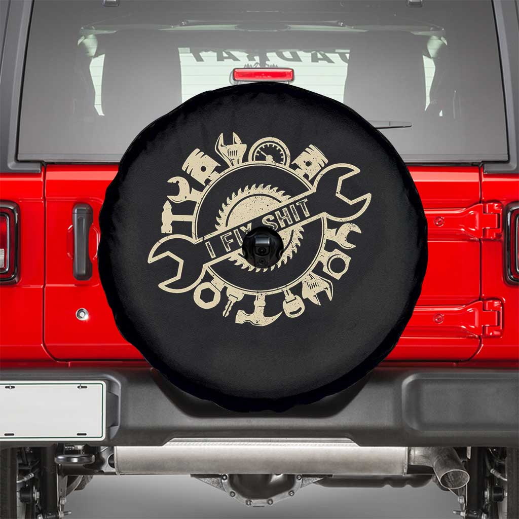 Funny Handyman Father's Day Gift Spare Tire Cover I Fix Shit TS12 Black Print Your Wear