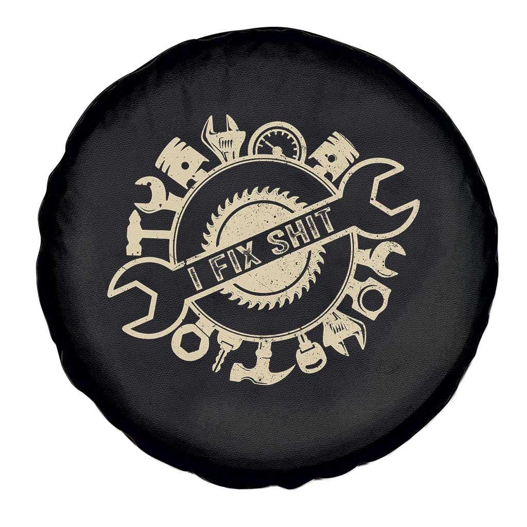 Funny Handyman Father's Day Gift Spare Tire Cover I Fix Shit TS12 Print Your Wear