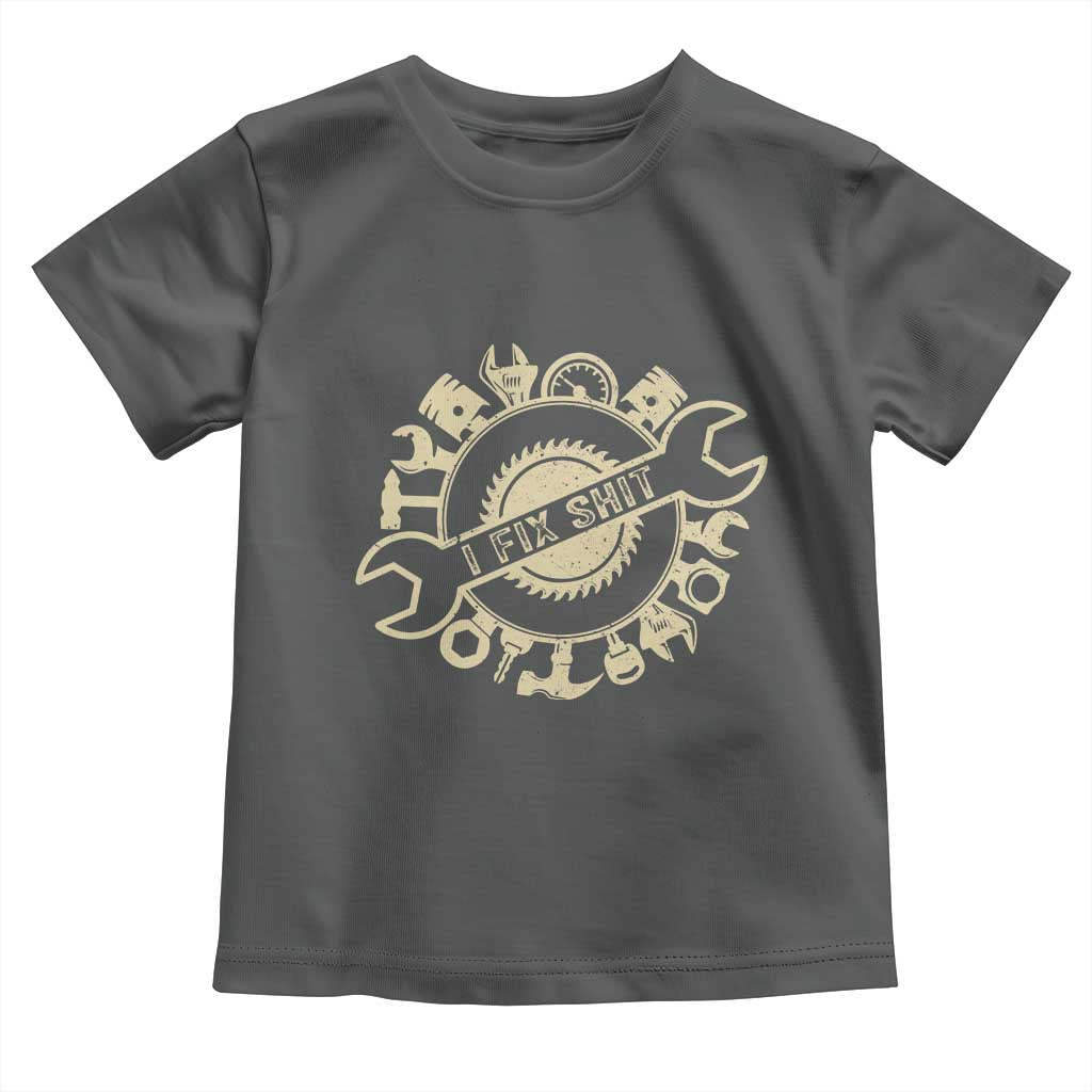 Funny Handyman Father's Day Gift Toddler T Shirt I Fix Shit TS12 Dark Heather Print Your Wear