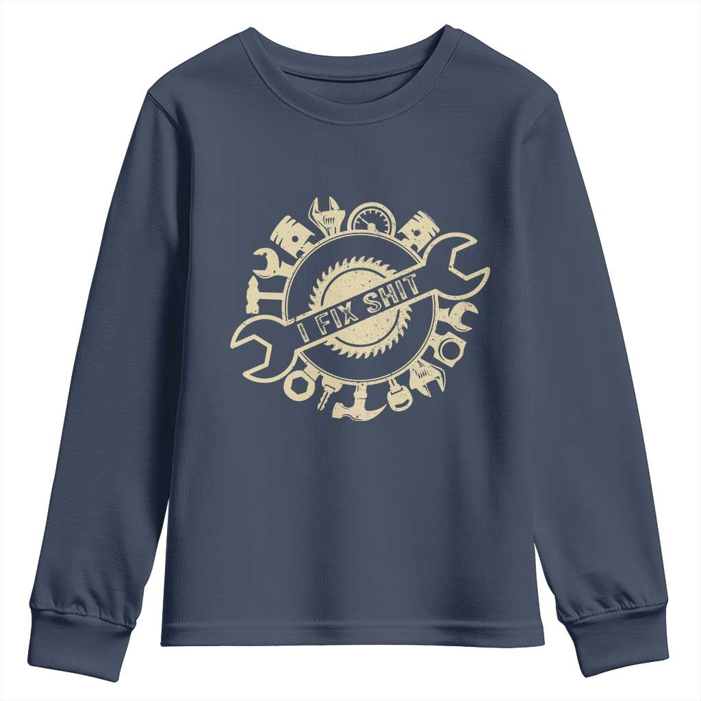 Funny Handyman Father's Day Gift Youth Sweatshirt I Fix Shit TS12 Navy Print Your Wear