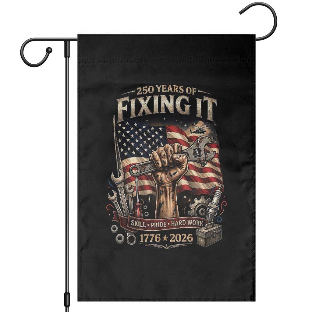 250 Years Of Fixing It Mechanic Pride Garden Flag America 250 Anniversary Gift TS12 Black Print Your Wear