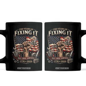 250 Years Of Fixing It Mechanic Pride Coffee Mug America 250 Anniversary Gift TS12 Black Print Your Wear