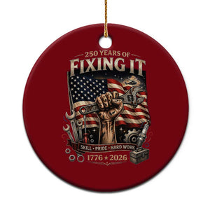 250 Years Of Fixing It Mechanic Pride Ceramic Ornament America 250 Anniversary Gift TS12 1pc Red Print Your Wear