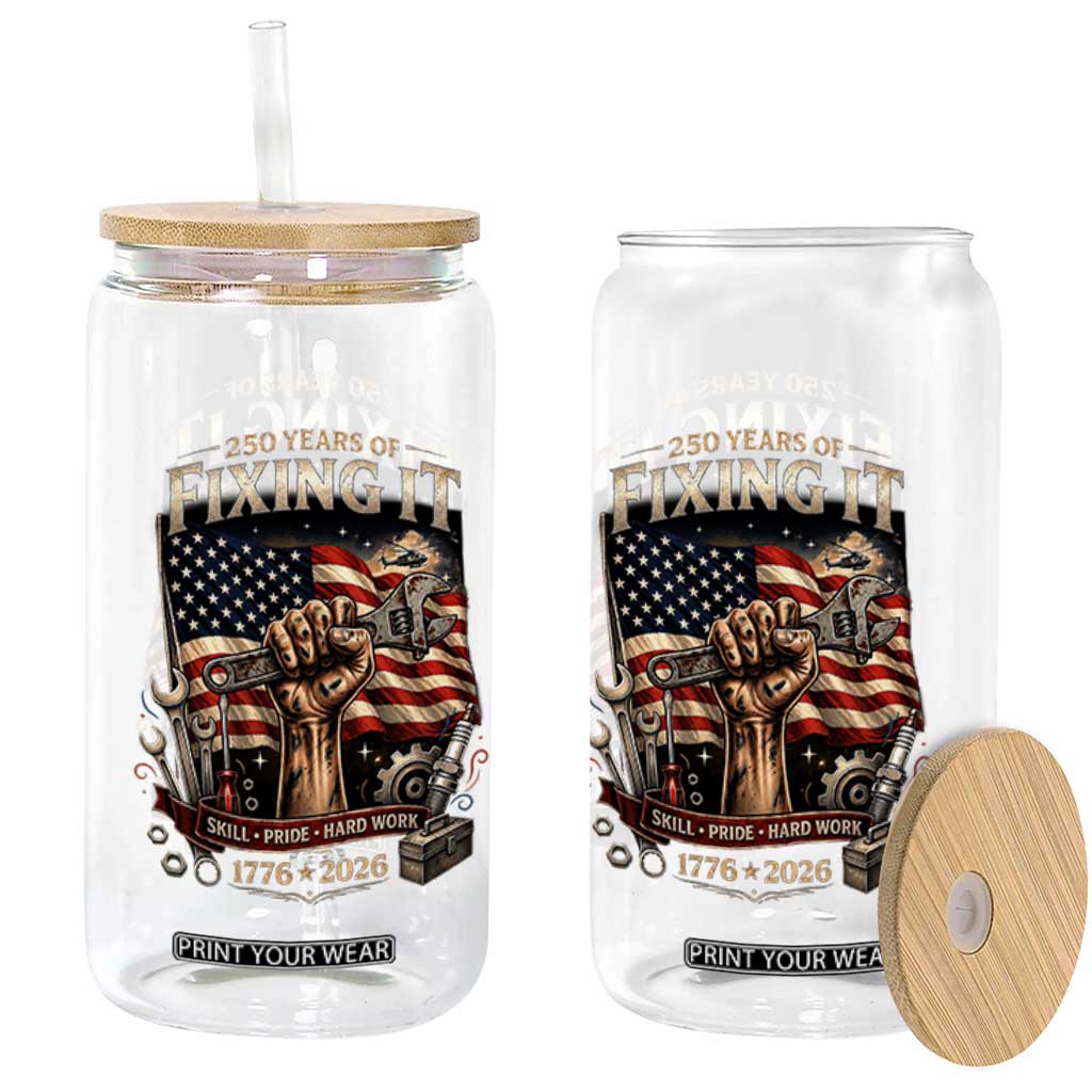 250 Years Of Fixing It Mechanic Pride Glass Can America 250 Anniversary Gift TS12 Print Your Wear