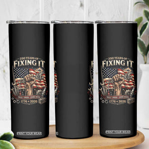 250 Years Of Fixing It Mechanic Pride Skinny Tumbler America 250 Anniversary Gift TS12 Print Your Wear