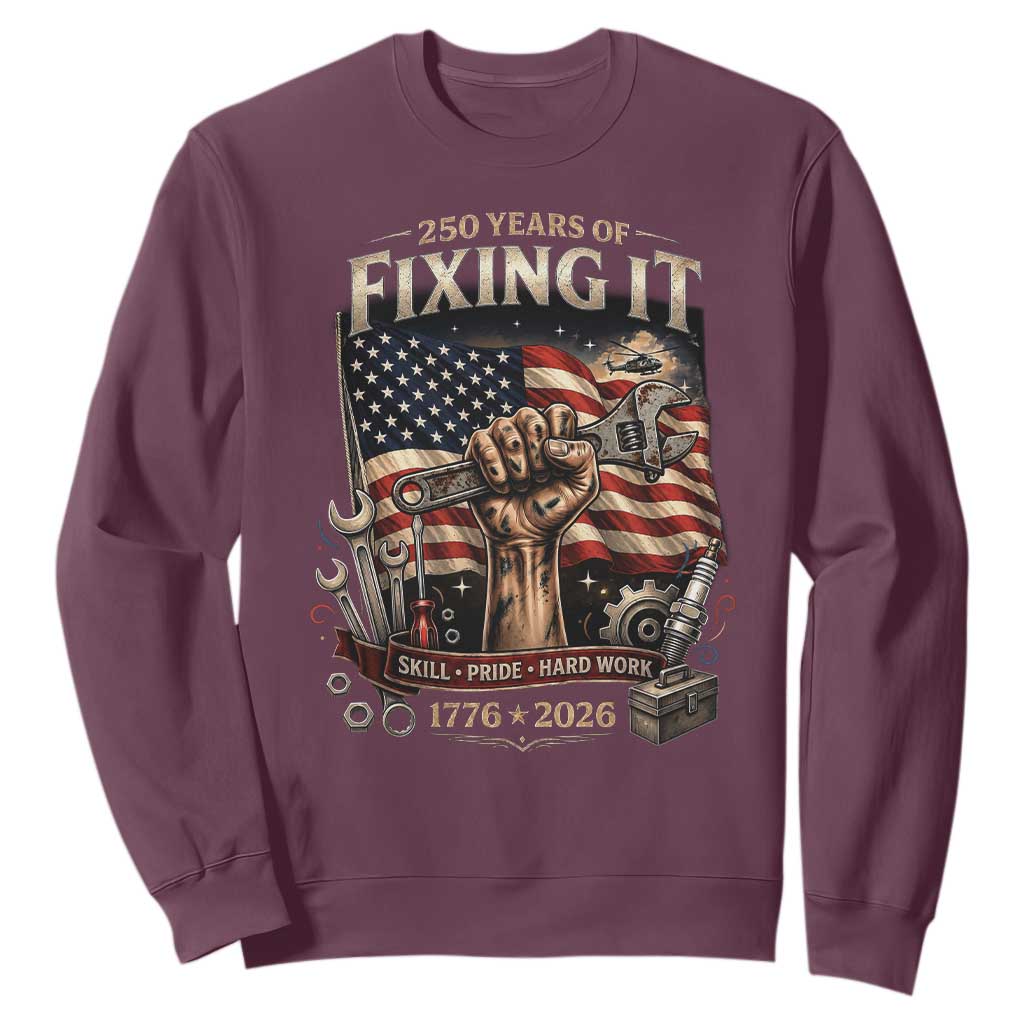 250 Years Of Fixing It Mechanic Pride Sweatshirt America 250 Anniversary Gift TS12 Maroon Print Your Wear