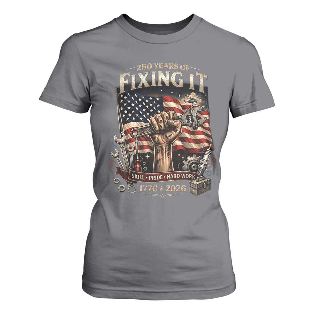 250 Years Of Fixing It Mechanic Pride T Shirt For Women America 250 Anniversary Gift TS12 Charcoal Print Your Wear