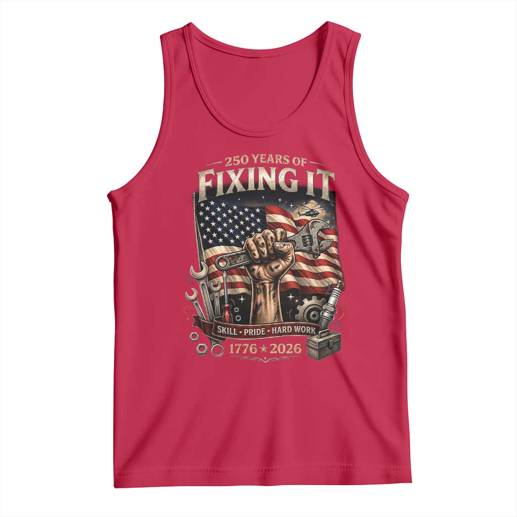 250 Years Of Fixing It Mechanic Pride Tank Top America 250 Anniversary Gift TS12 Red Print Your Wear