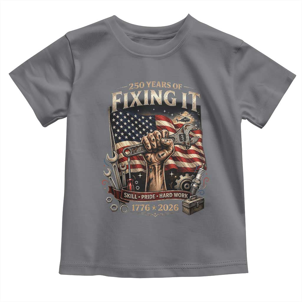 250 Years Of Fixing It Mechanic Pride Toddler T Shirt America 250 Anniversary Gift TS12 Charcoal Print Your Wear