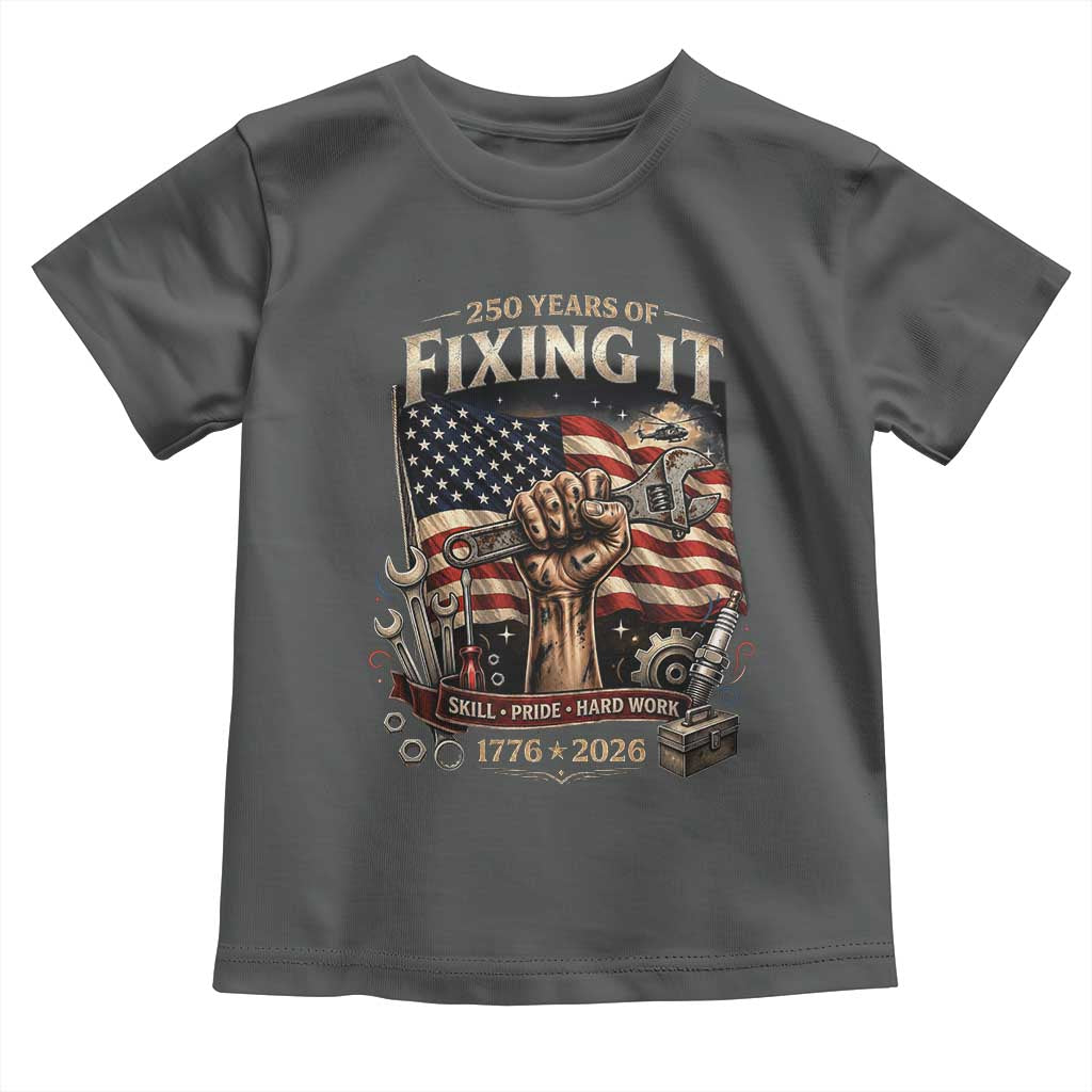 250 Years Of Fixing It Mechanic Pride Toddler T Shirt America 250 Anniversary Gift TS12 Dark Heather Print Your Wear